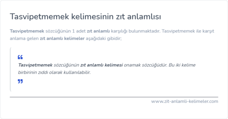 Tasvipetmemek zıt anlamlısı