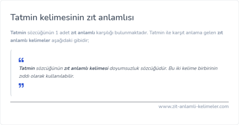 Tatmin kelimesinin zıt anlamlısı ne?