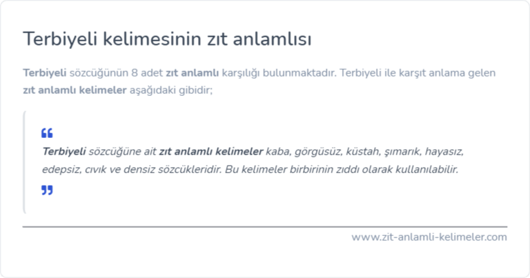 Terbiyeli kelimesinin zıt anlamlısı nedir?
