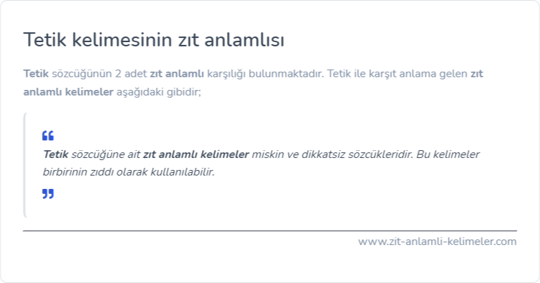 Tetik kelimesinin zıt anlamlısı ne?