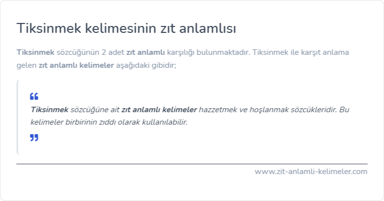 Tiksinmek zıt anlamlısı nedir?
