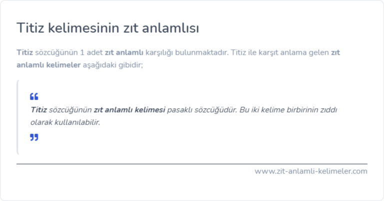 Titiz kelimesinin zıt anlamlısı