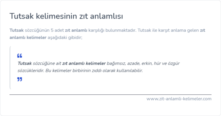 Tutsak kelimesinin zıt anlamlısı ne?