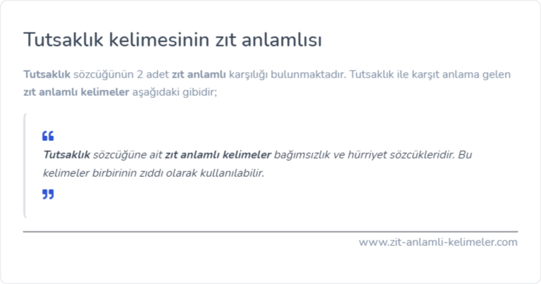 Tutsaklık zıt anlamlısı ne?