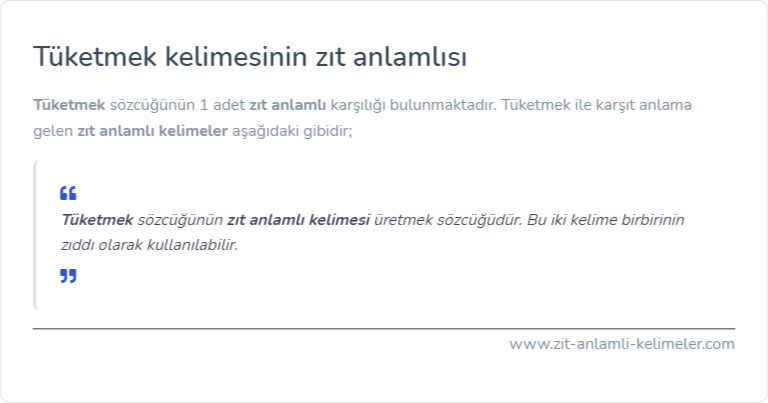 Tüketmek zıt anlamlısı ne?