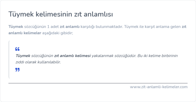 Tüymek zıt anlamlısı nedir?
