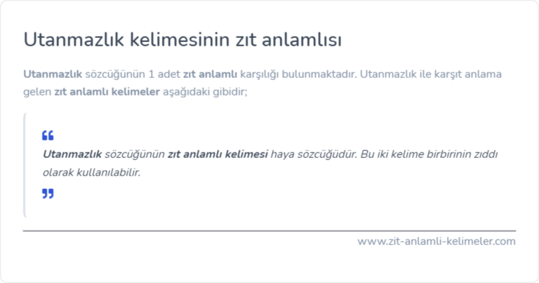 Utanmazlık zıt anlamlısı