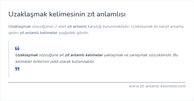 Uzaklaşmak kelimesinin zıt anlamlısı ne?
