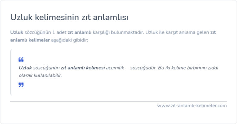 Uzluk kelimesinin zıt anlamlısı