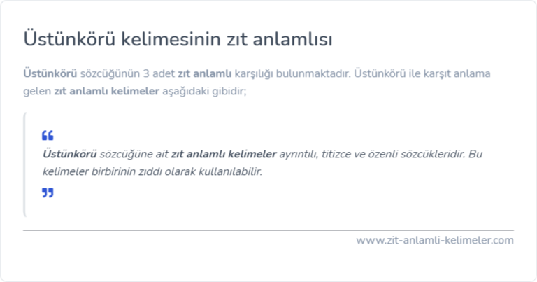 Üstünkörü kelimesinin zıt anlamlısı ne?