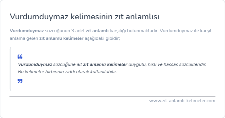 Vurdumduymaz zıt anlamlısı ne?