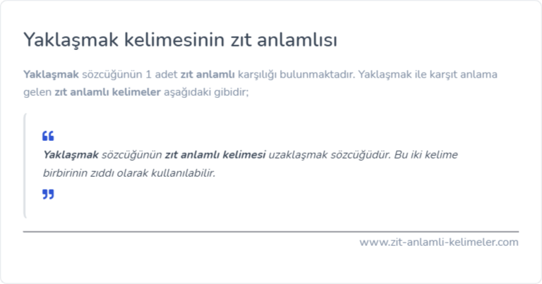 Yaklaşmak kelimesinin zıt anlamlısı ne?