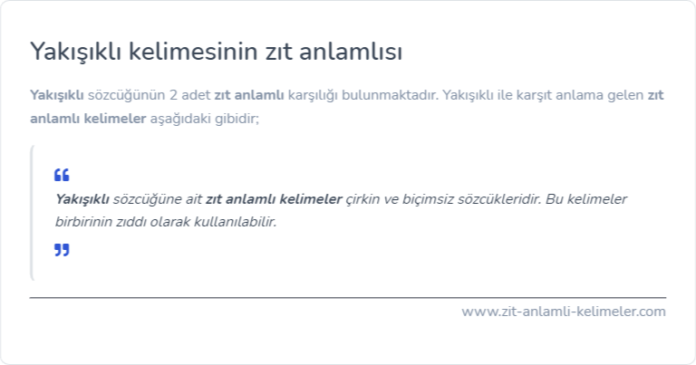 Yakışıklı zıt anlamlısı ne?