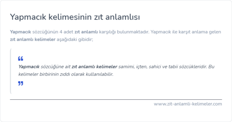 Yapmacık kelimesinin zıt anlamlısı