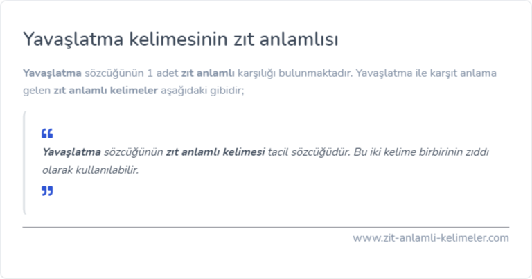 Yavaşlatma zıt anlamlısı