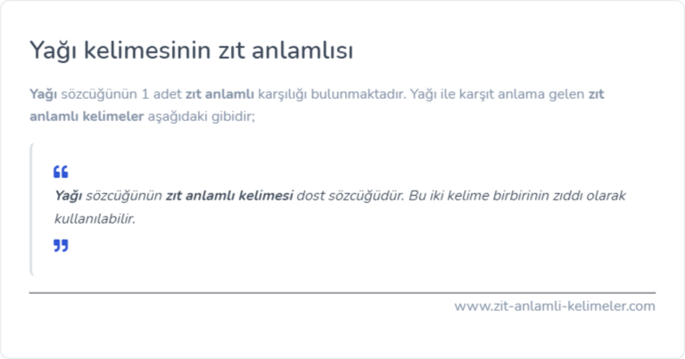 Yağı kelimesinin zıt anlamlısı nedir?
