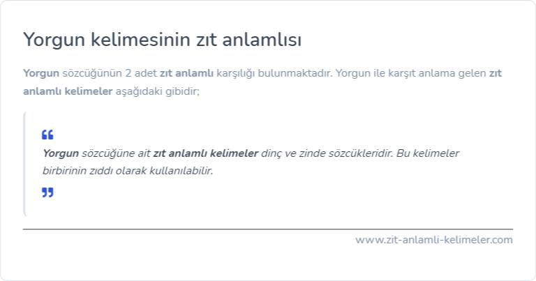 Yorgun zıt anlamlısı