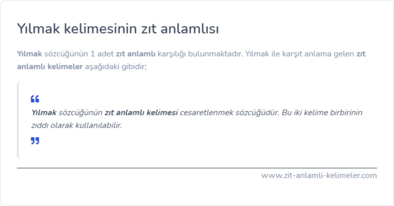 Yılmak kelimesinin zıt anlamlısı