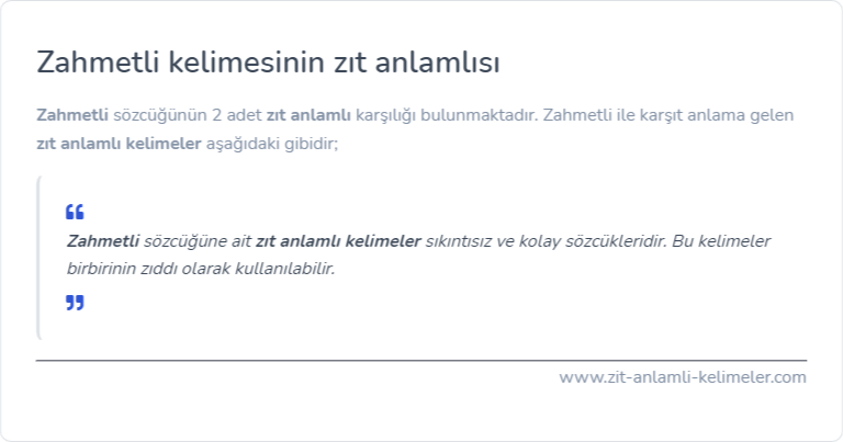 Zahmetli zıt anlamlısı nedir?